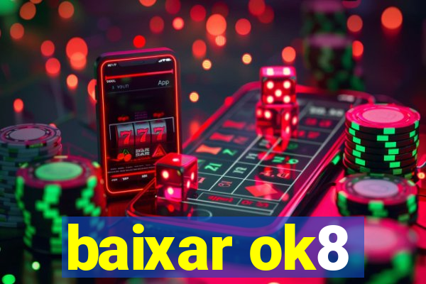 baixar ok8